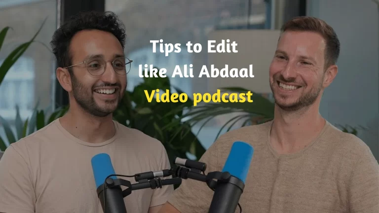 edit like ali abdaal video podcast