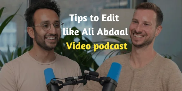 edit-like-ali-abdaal-video-podcast