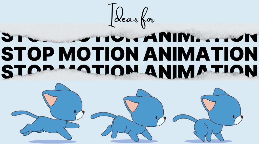 ideas-for-a-stop-motion-animation