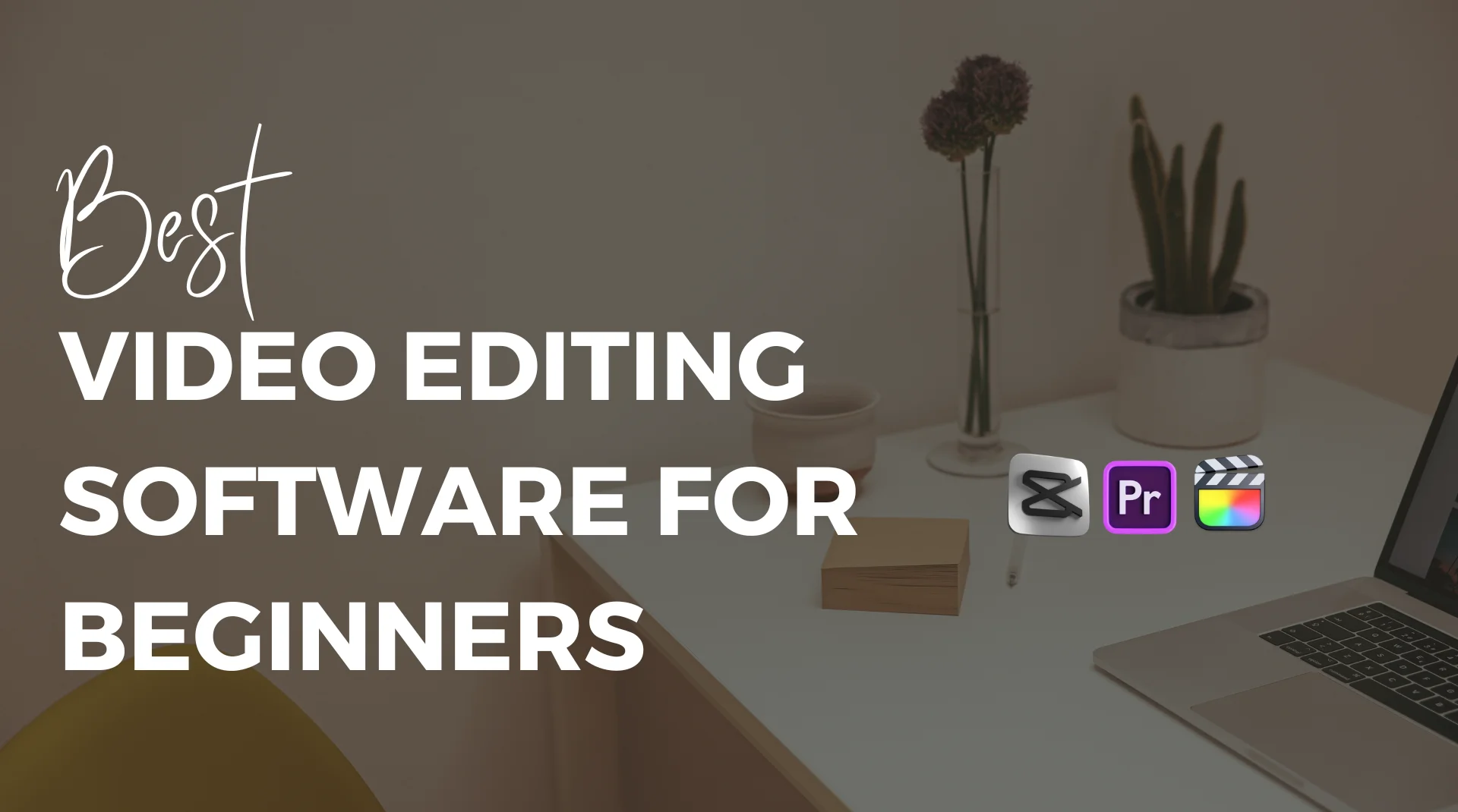 07 Best Video Editing Software for Beginners in 2024 - SambaraVid